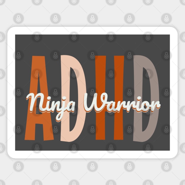 ADHD ninja warrior - funny adhd t-shirts and more ADHD awareness acceptance support Sticker by BrederWorks